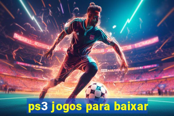 ps3 jogos para baixar